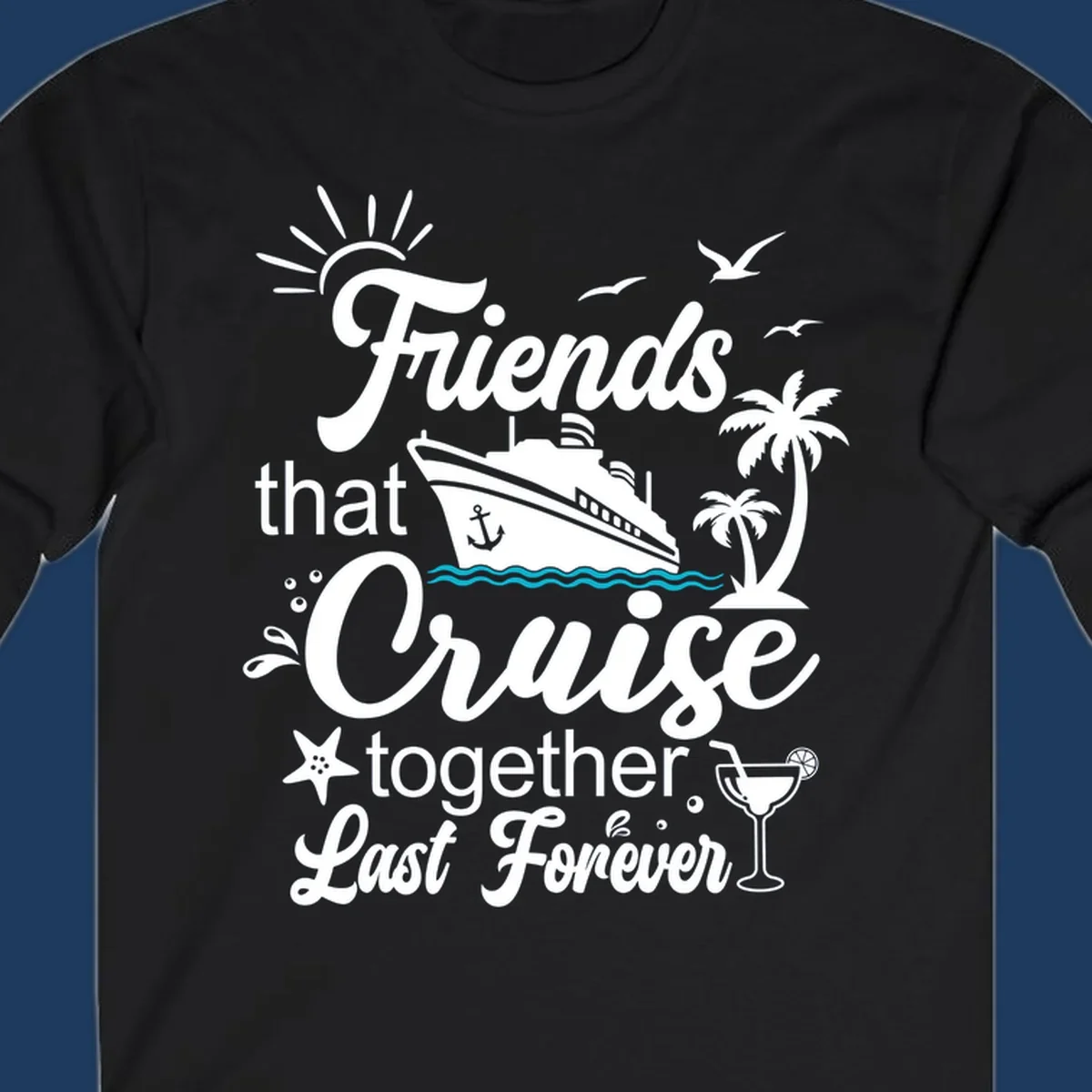 Friends cruise together forever design with ship, palm trees, seagulls, and tropical elements on gray background
