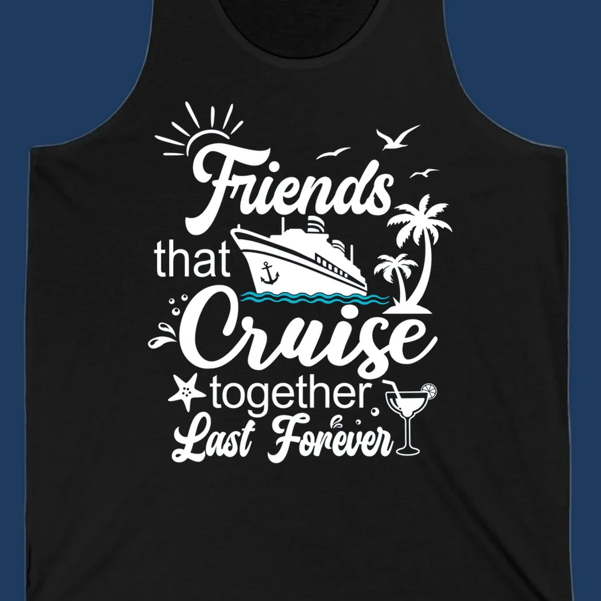 Friends cruise together forever design with ship, palm trees, seagulls, and tropical elements on gray background