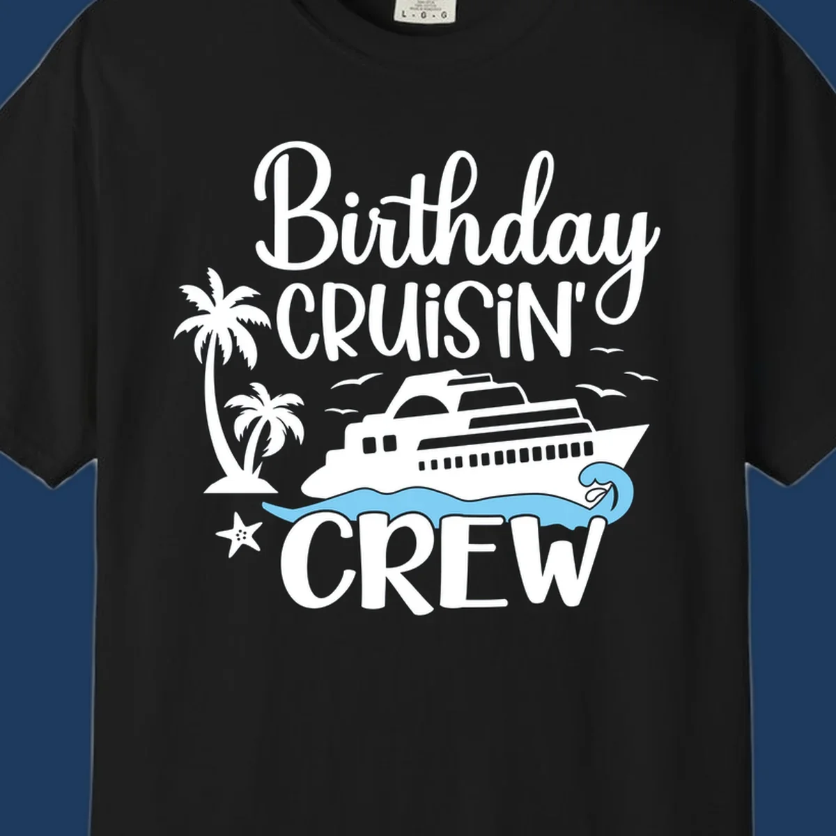 Birthday Cruisin' Crew design with cruise ship, palm trees, waves, and seagulls on gray background