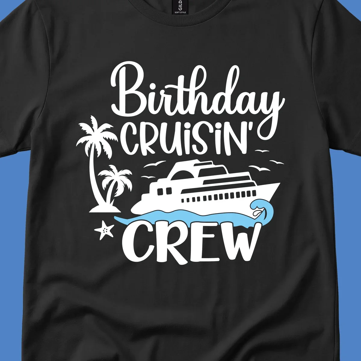 Birthday Cruisin' Crew design with cruise ship, palm trees, waves, and seagulls on gray background