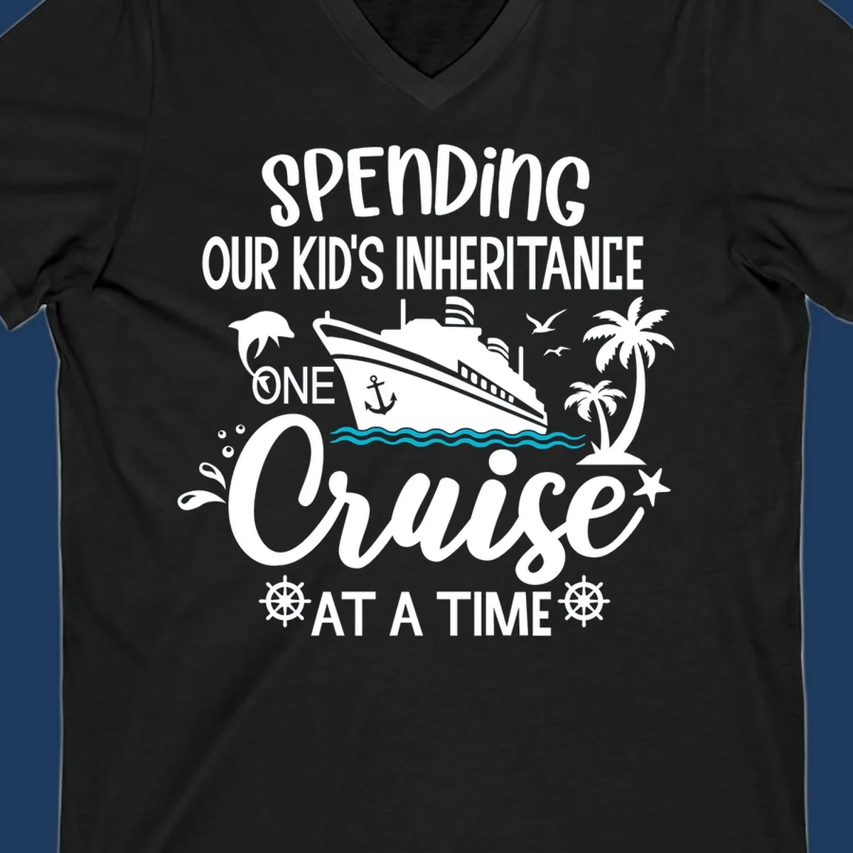 Humorous cruise ship design with text reading spending our kid's inheritance one cruise at a time, featuring nautical elements and tropical imagery
