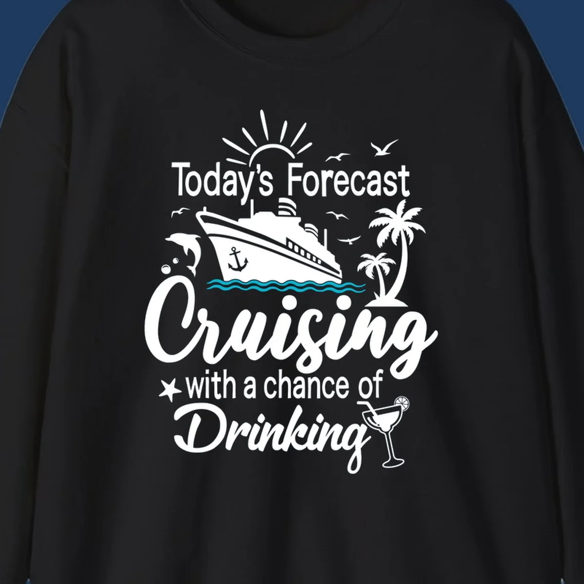 Forecast-cruising-drinking design with cruise ship, palm trees, seagulls, and cocktail graphic with humorous weather forecast text
