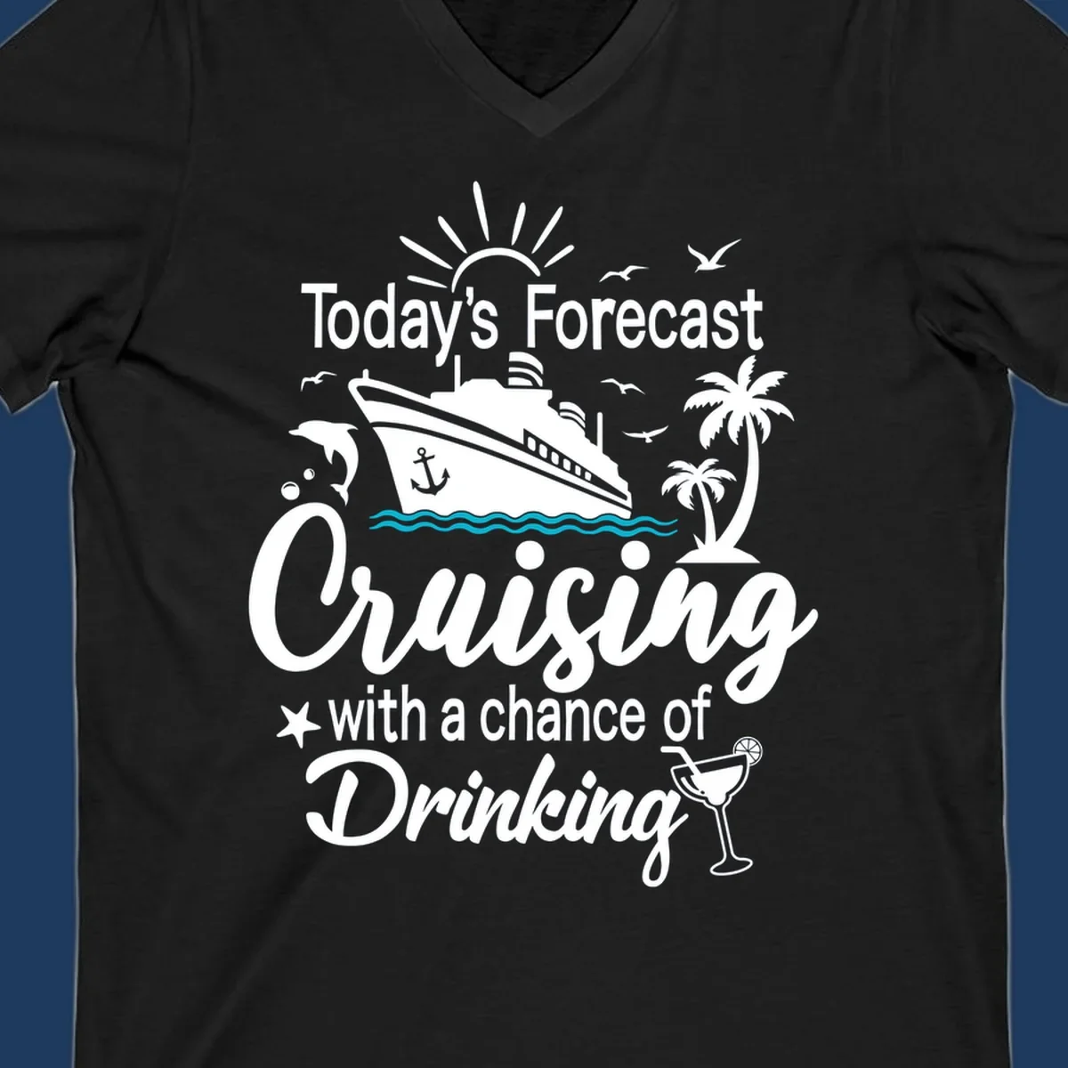Forecast-cruising-drinking design with cruise ship, palm trees, seagulls, and cocktail graphic with humorous weather forecast text