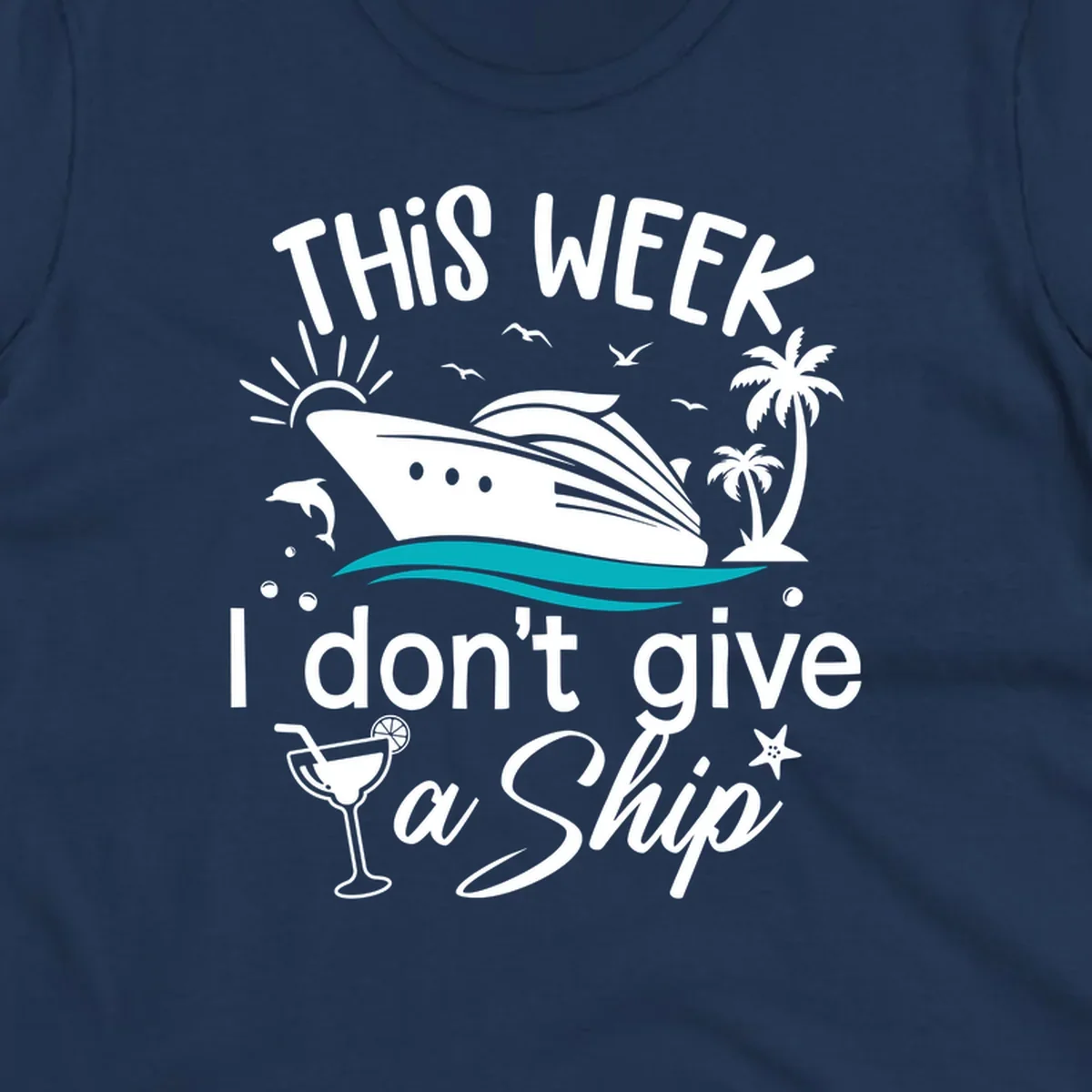 Cruise ship with palm trees and ocean waves illustration with text 'This Week I Don't Give A Ship' - funny vacation design