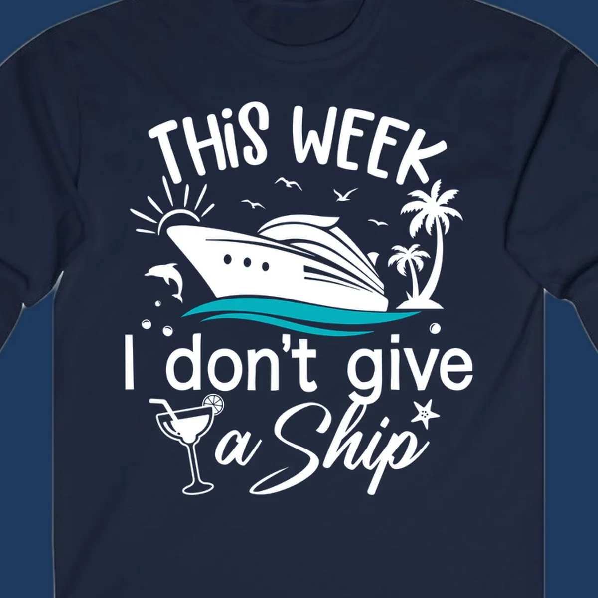 Cruise ship with palm trees and ocean waves illustration with text 'This Week I Don't Give A Ship' - funny vacation design
