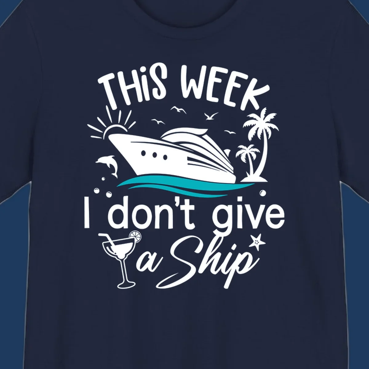 Cruise ship with palm trees and ocean waves illustration with text 'This Week I Don't Give A Ship' - funny vacation design