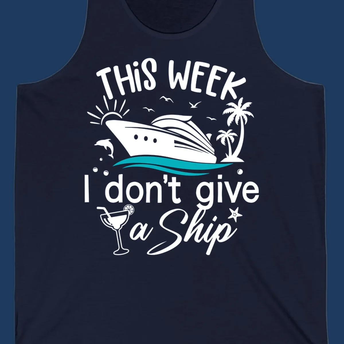 Cruise ship with palm trees and ocean waves illustration with text 'This Week I Don't Give A Ship' - funny vacation design