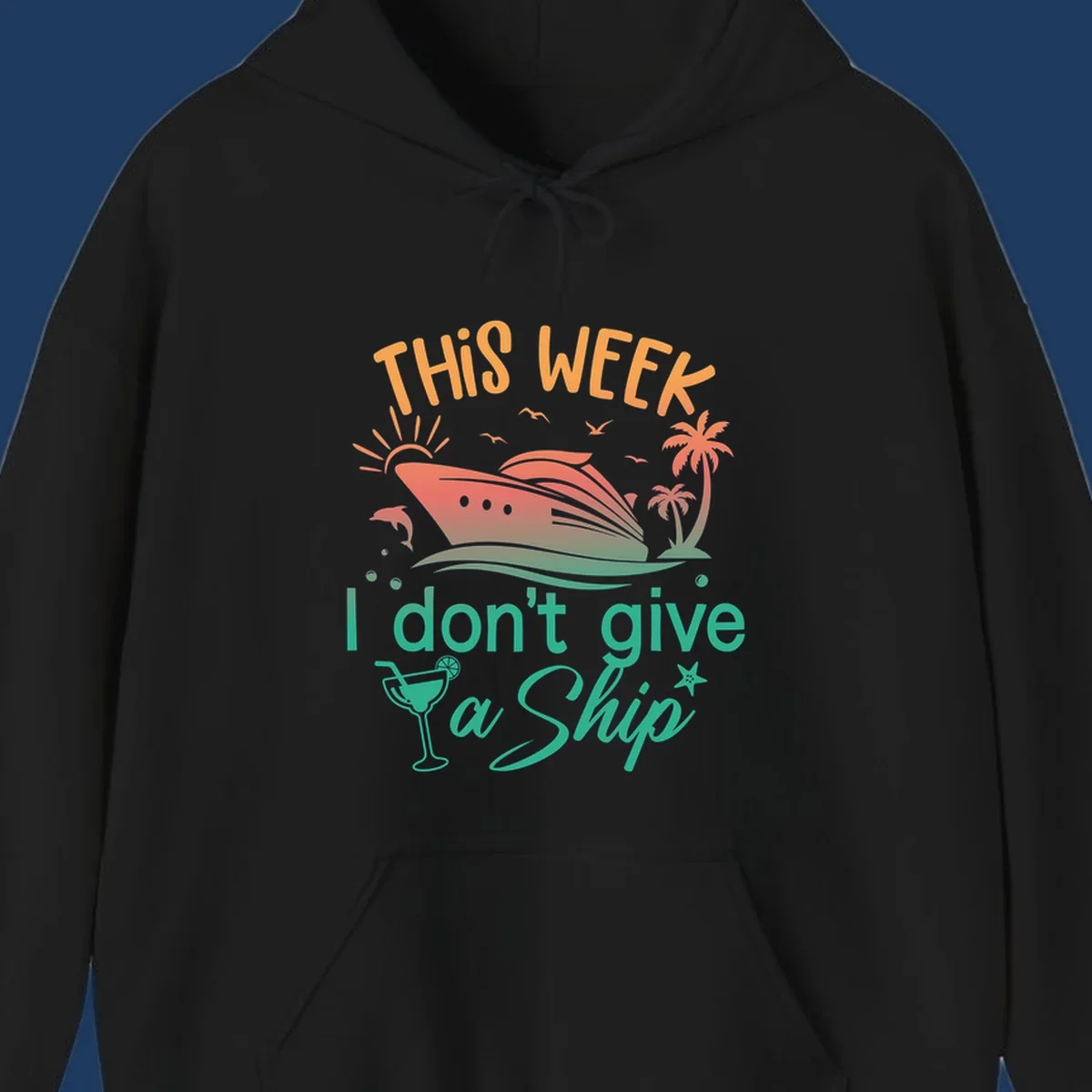 Cruise ship illustration with tropical palms, dolphins, and cocktail; text reads 'This Week I Don't Give A Ship'