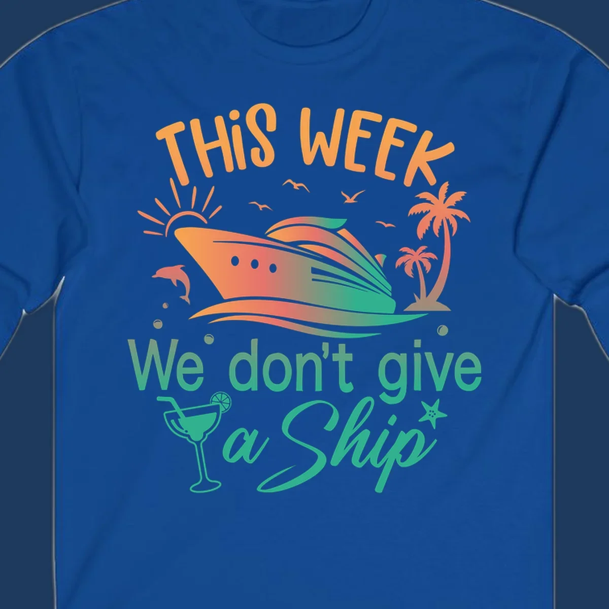 Colorful cruise ship illustration with tropical palm trees, sun, and text reading 'This Week We Don't Give A Ship' - don't-give-a-ship-cruise design