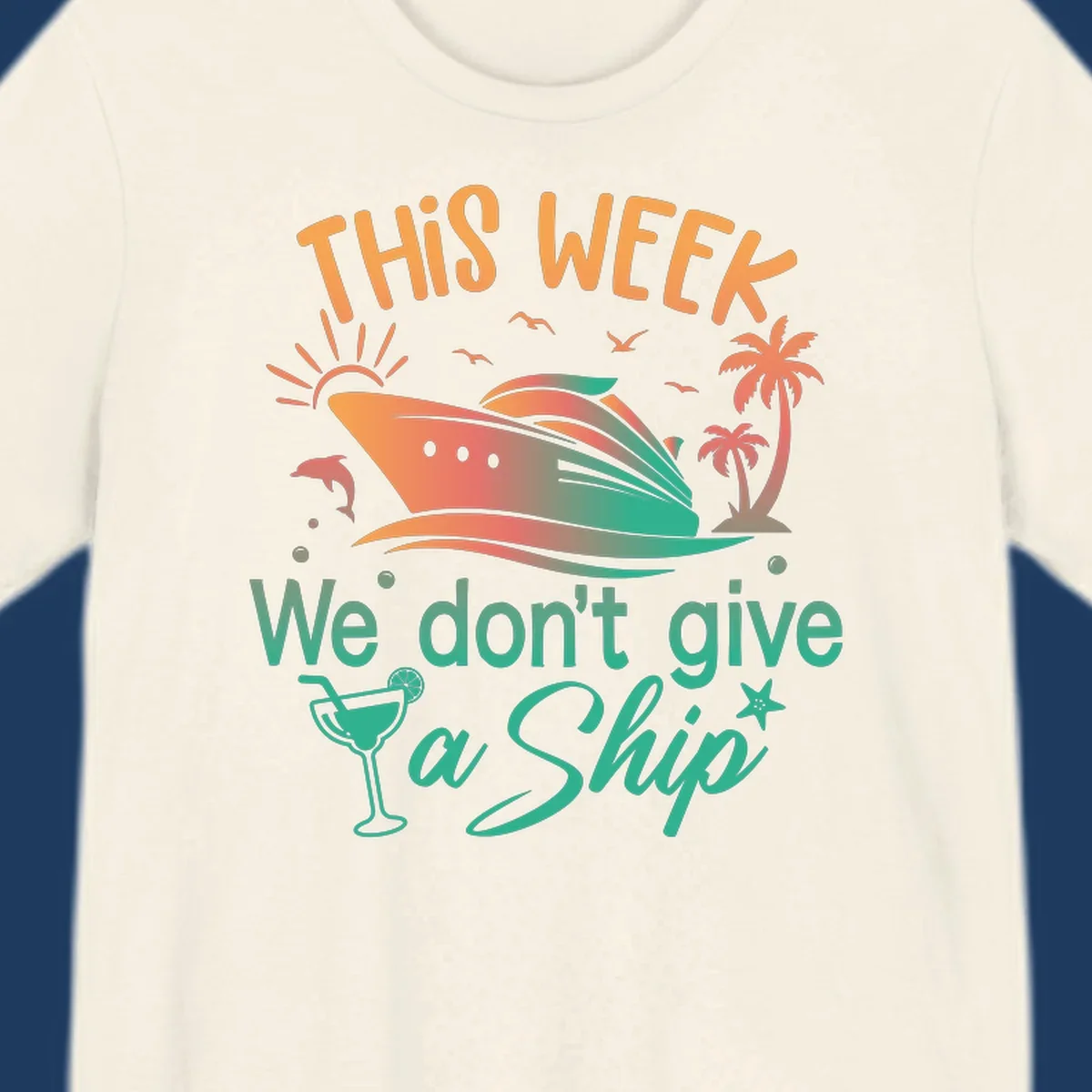 Colorful cruise ship illustration with tropical palm trees, sun, and text reading 'This Week We Don't Give A Ship' - don't-give-a-ship-cruise design