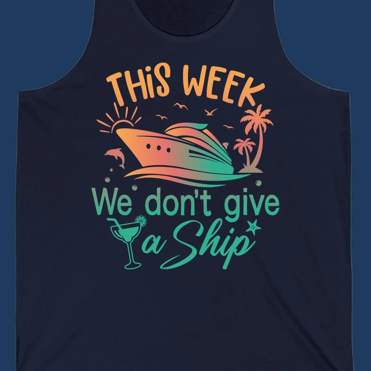 Colorful cruise ship illustration with tropical palm trees, sun, and text reading 'This Week We Don't Give A Ship' - don't-give-a-ship-cruise design