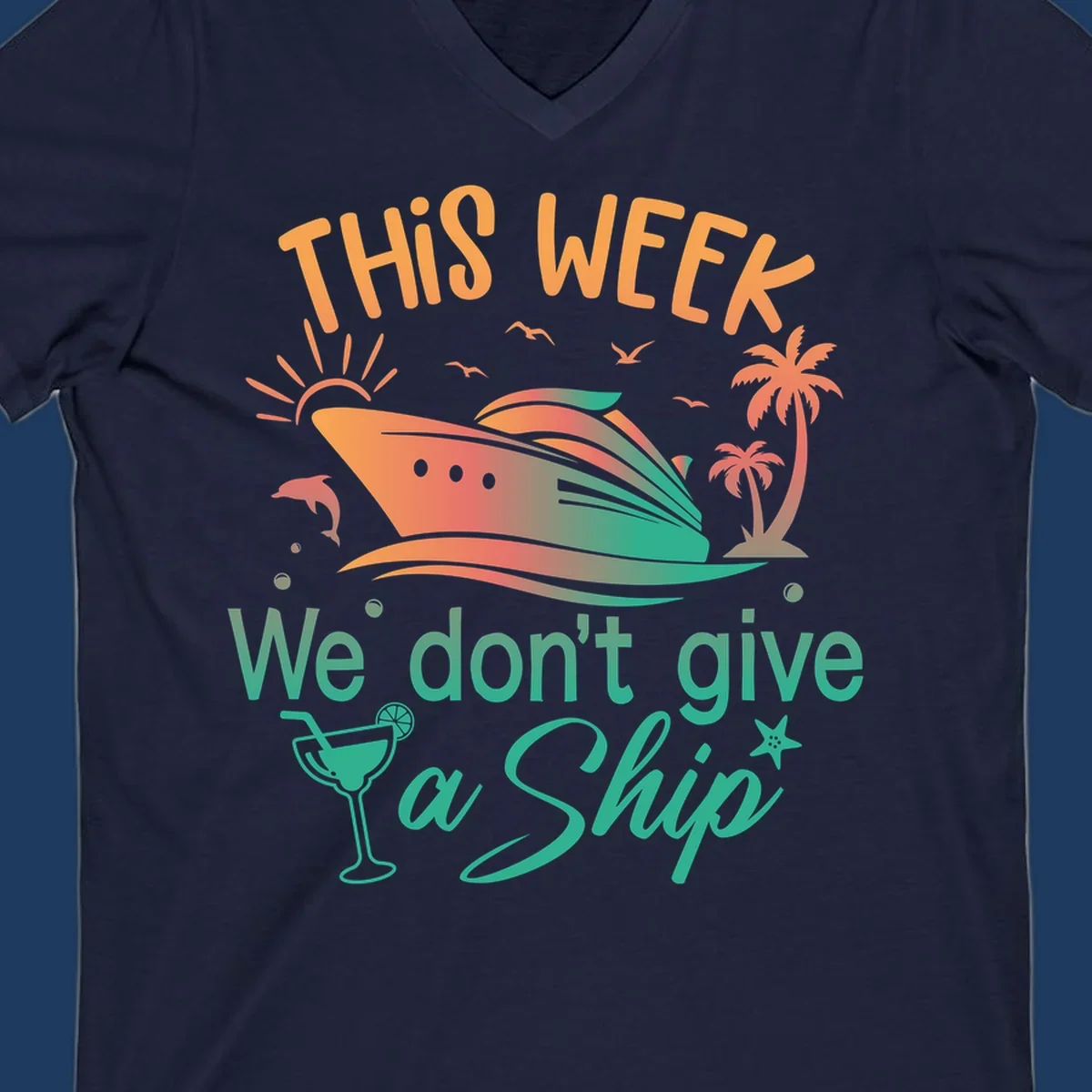 Colorful cruise ship illustration with tropical palm trees, sun, and text reading 'This Week We Don't Give A Ship' - don't-give-a-ship-cruise design