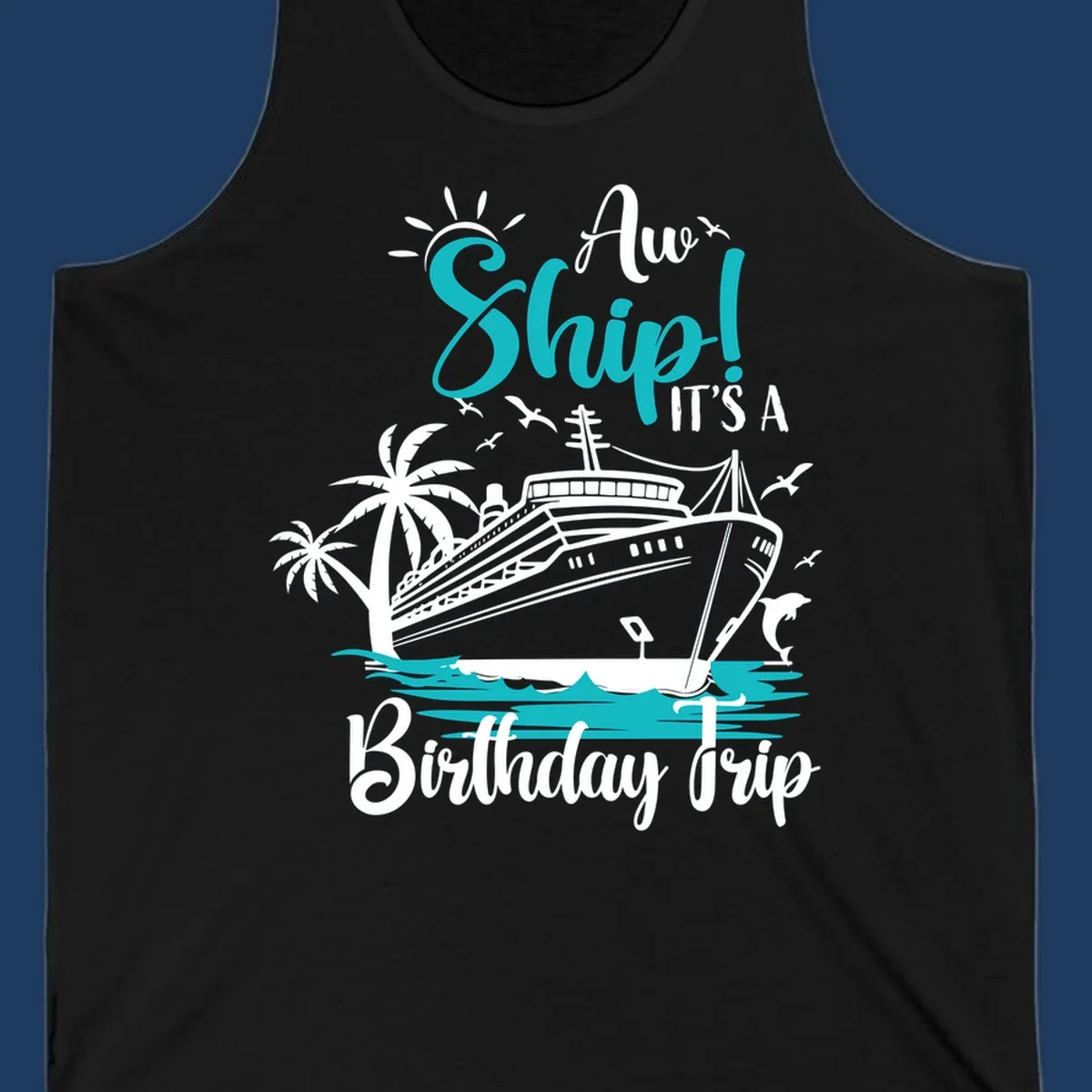 Ahoy ship birthday trip design with cruise ship, palm trees, dolphins, and ocean waves in teal and white on gray