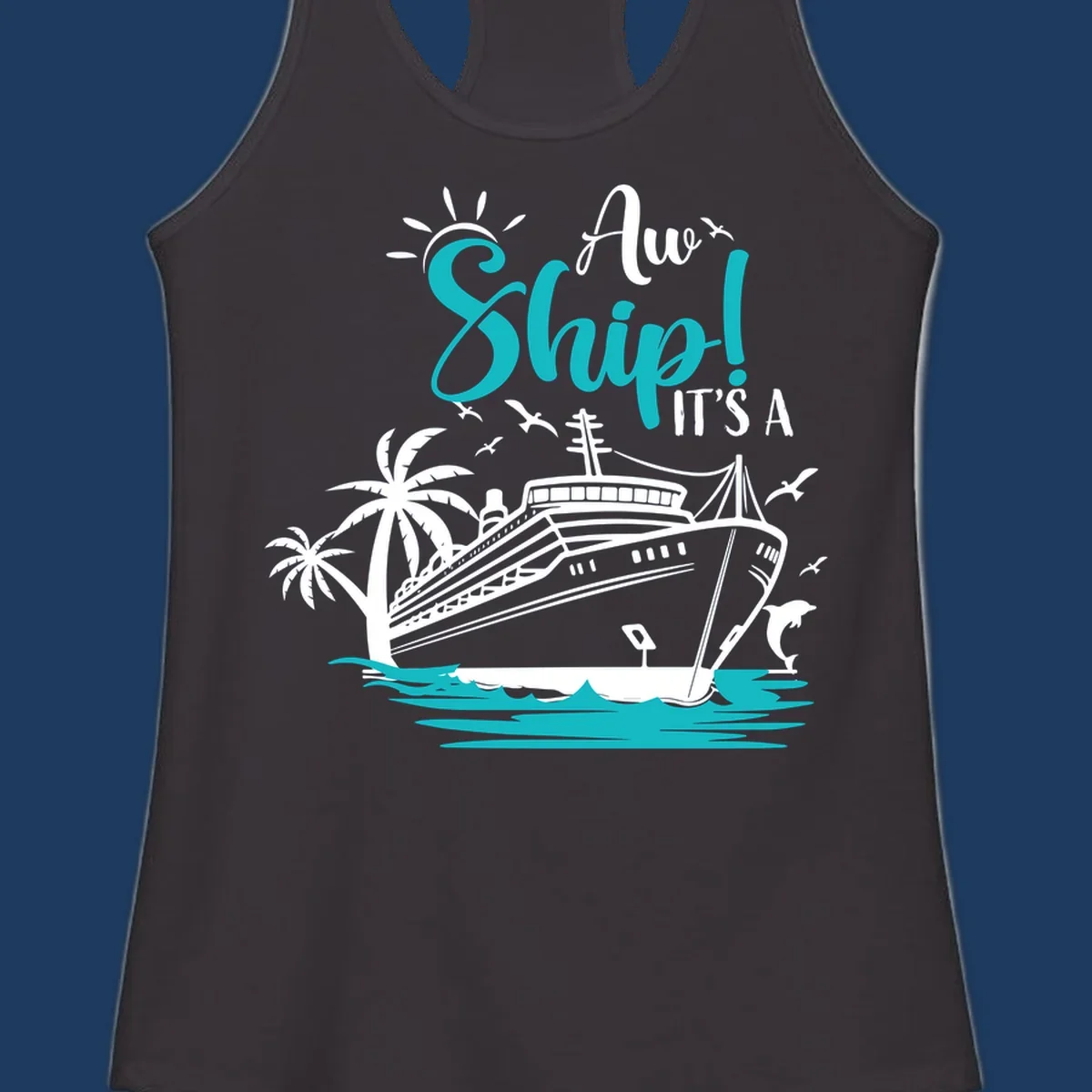 Aw ship cruise pun design with ocean liner, palm trees, waves, seagulls, and dolphin illustration in turquoise and white