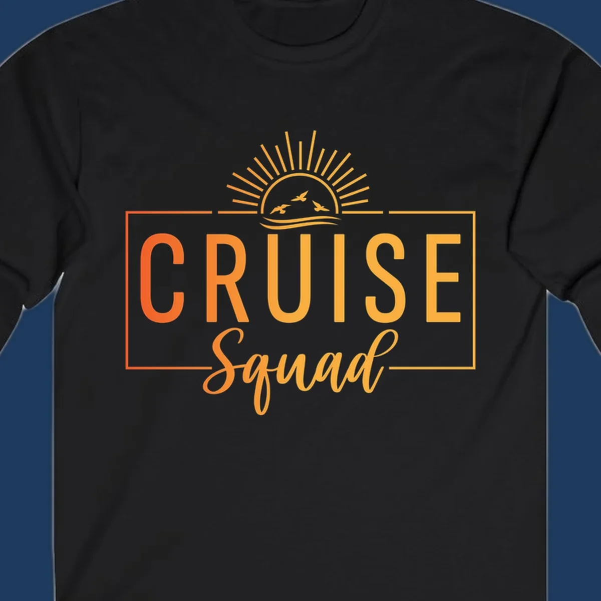 Cruise squad sunrise design with golden sun rays, flying birds, ocean waves, and bold text on gray background