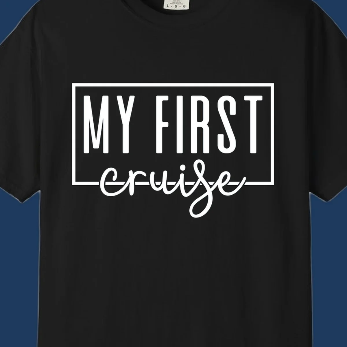 My First Cruise design: bold text in rectangular frame with script lettering on gray background