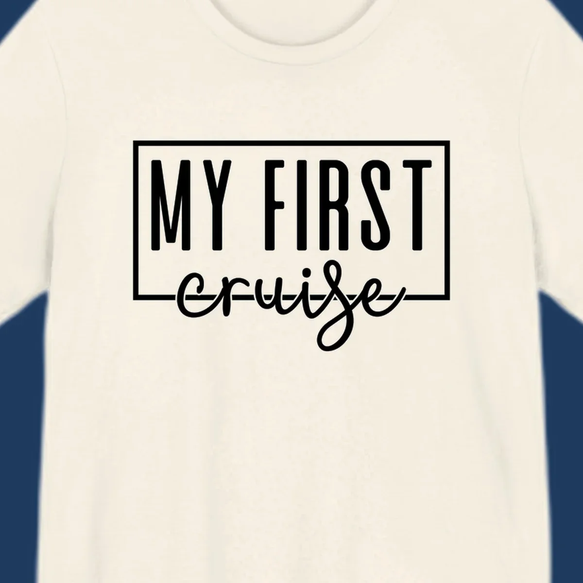 My First Cruise design: bold text in rectangular frame with script lettering on gray background