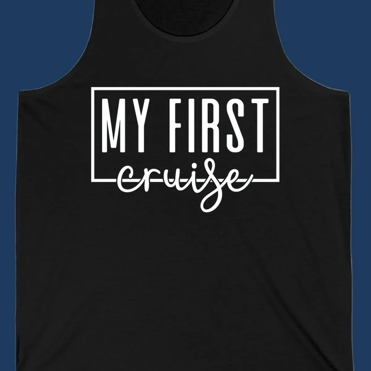 My First Cruise design: bold text in rectangular frame with script lettering on gray background