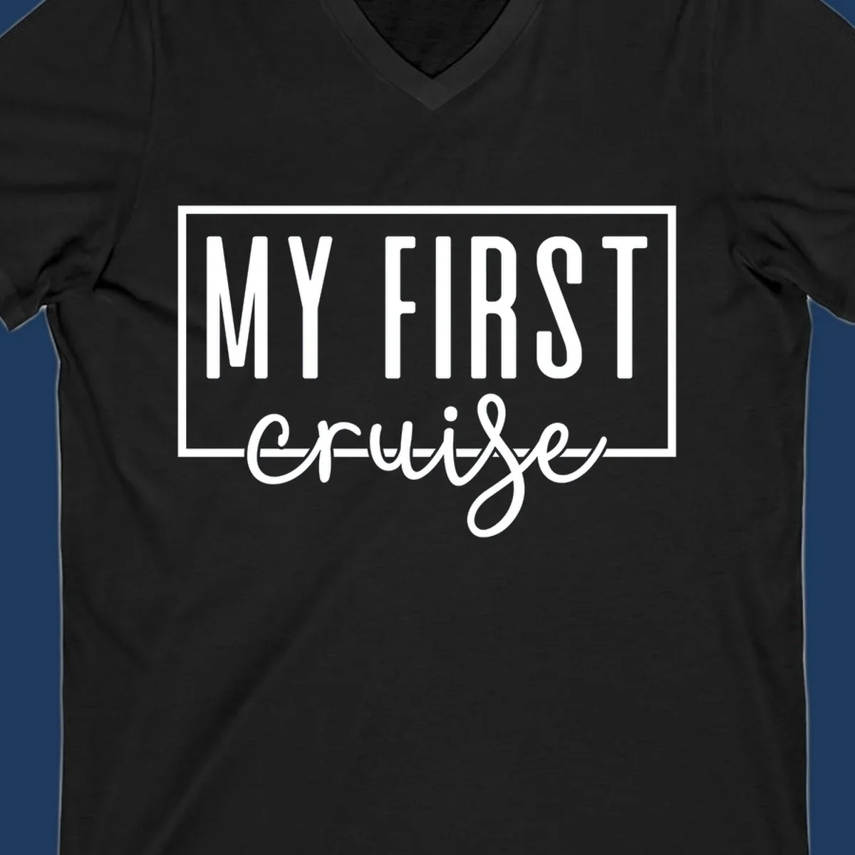 My First Cruise design: bold text in rectangular frame with script lettering on gray background