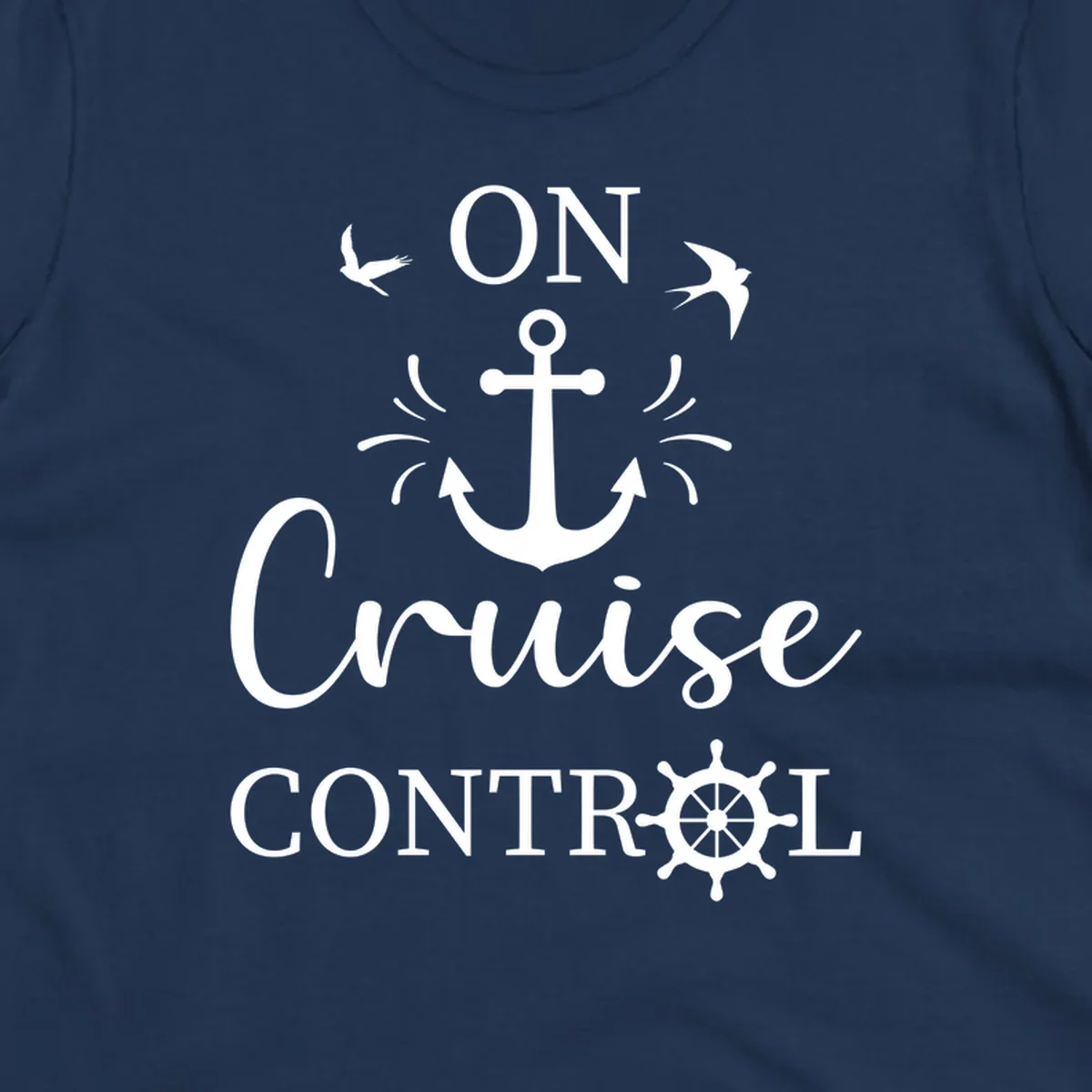 White nautical design with anchor, ship wheel, seagulls, and 'On Cruise Control' text on gray background