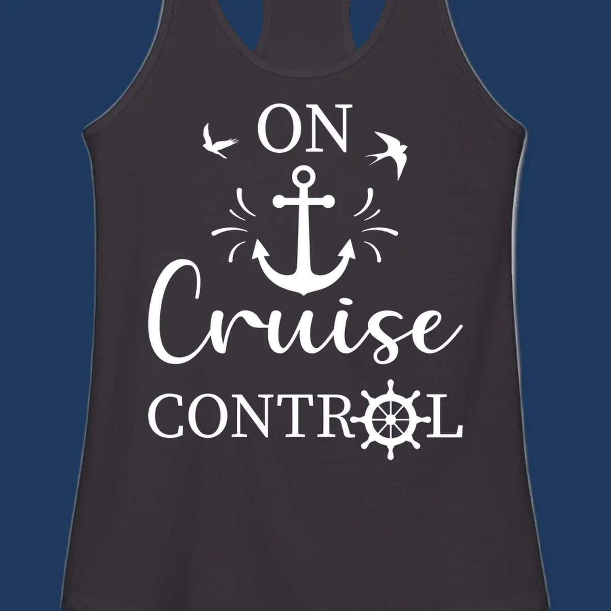 White nautical design with anchor, ship wheel, seagulls, and 'On Cruise Control' text on gray background