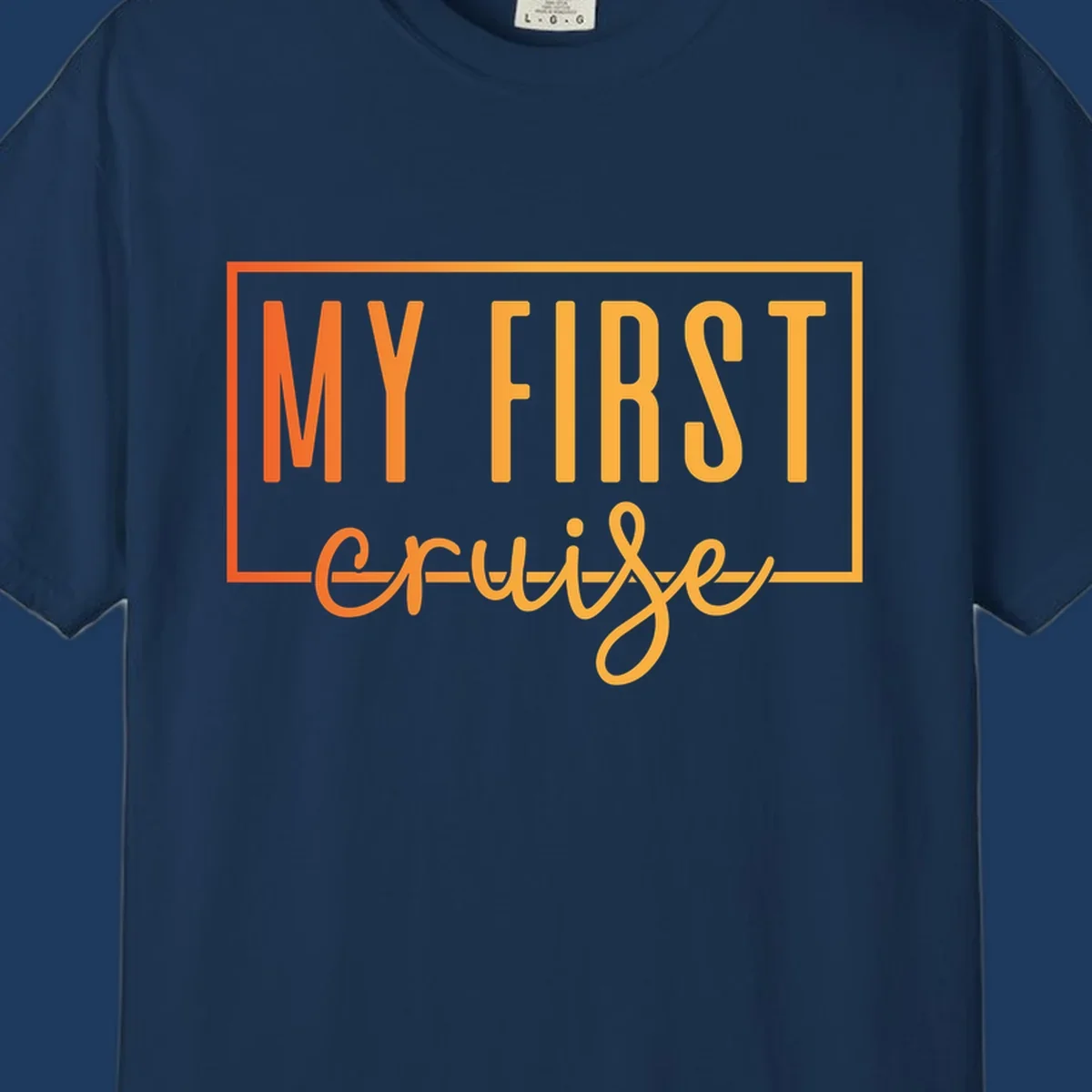 Bold typography design reading 'MY FIRST CRUISE' in orange and yellow gradient letters with rectangular border frame on gray background