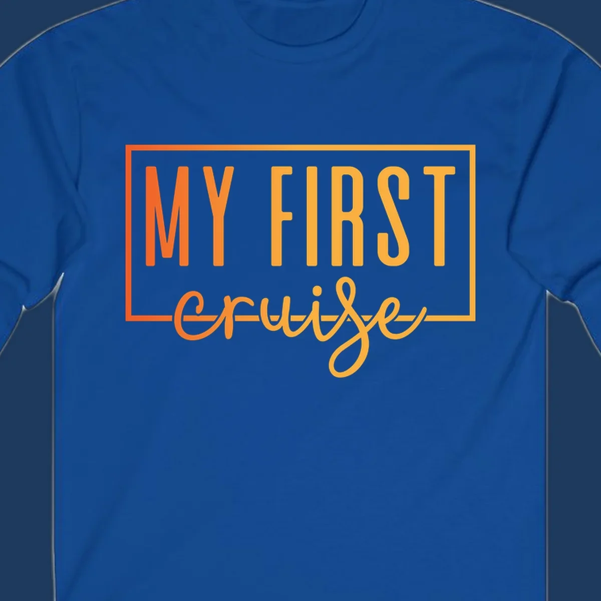 Bold typography design reading 'MY FIRST CRUISE' in orange and yellow gradient letters with rectangular border frame on gray background
