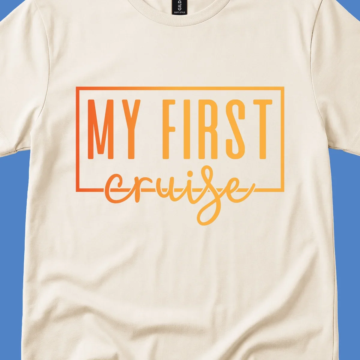 Bold typography design reading 'MY FIRST CRUISE' in orange and yellow gradient letters with rectangular border frame on gray background
