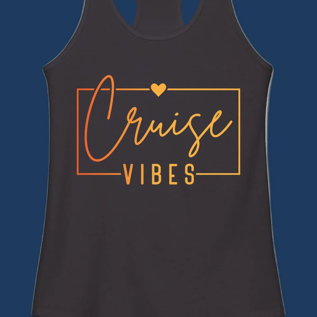 Cruise vibes design with golden heart, cursive lettering, and orange border on gray background