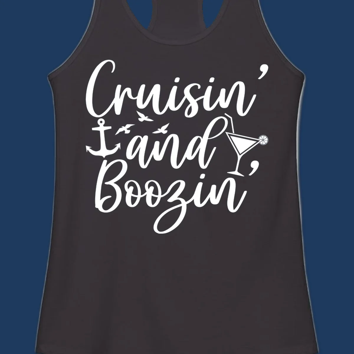 Cruisin and boozing nautical design with anchor, seagulls, and cocktail illustration on gray background