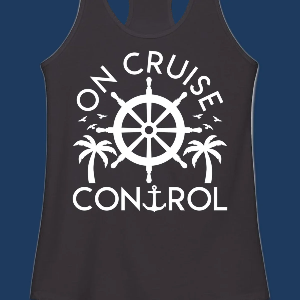 White nautical design with ship's wheel, anchor, palm trees and seagulls with 'On Cruise Control' text on gray background