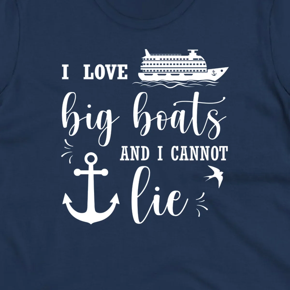 White nautical design with cruise ship, anchor, and waves illustrating 'I LOVE big boats AND I CANNOT lie' on gray background