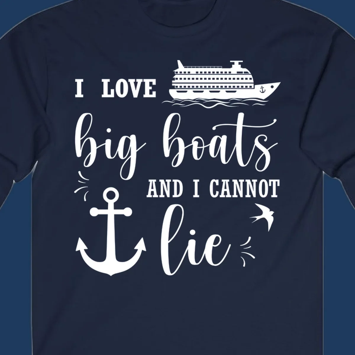White nautical design with cruise ship, anchor, and waves illustrating 'I LOVE big boats AND I CANNOT lie' on gray background