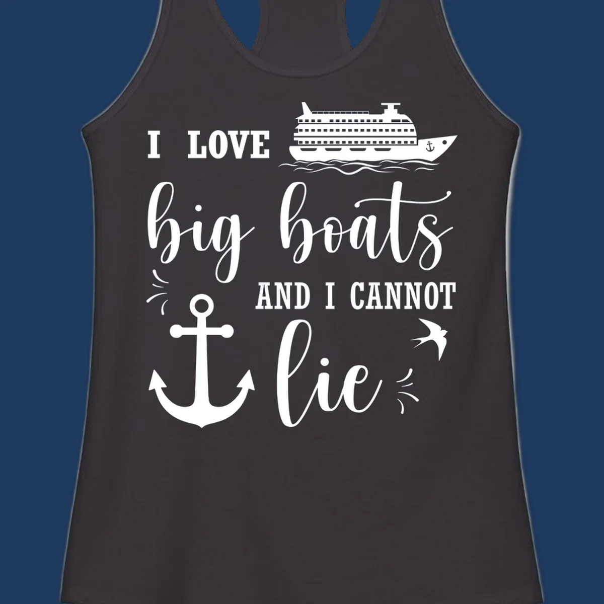 White nautical design with cruise ship, anchor, and waves illustrating 'I LOVE big boats AND I CANNOT lie' on gray background