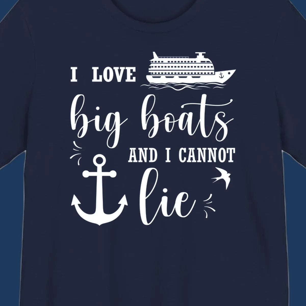 White nautical design with cruise ship, anchor, and waves illustrating 'I LOVE big boats AND I CANNOT lie' on gray background
