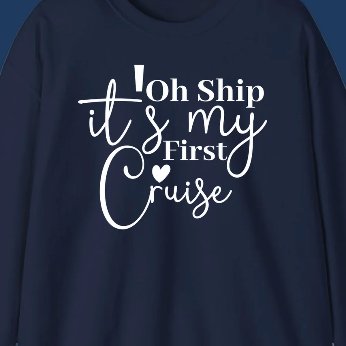 Decorative hand-lettered design reading 'Oh Ship it's my First Cruise' with heart and swirls