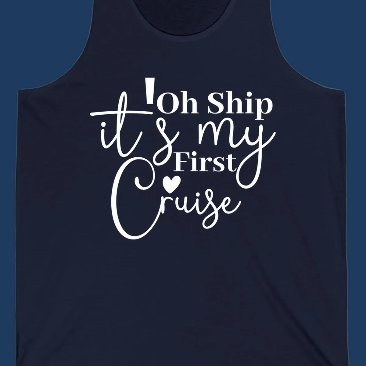 Decorative hand-lettered design reading 'Oh Ship it's my First Cruise' with heart and swirls