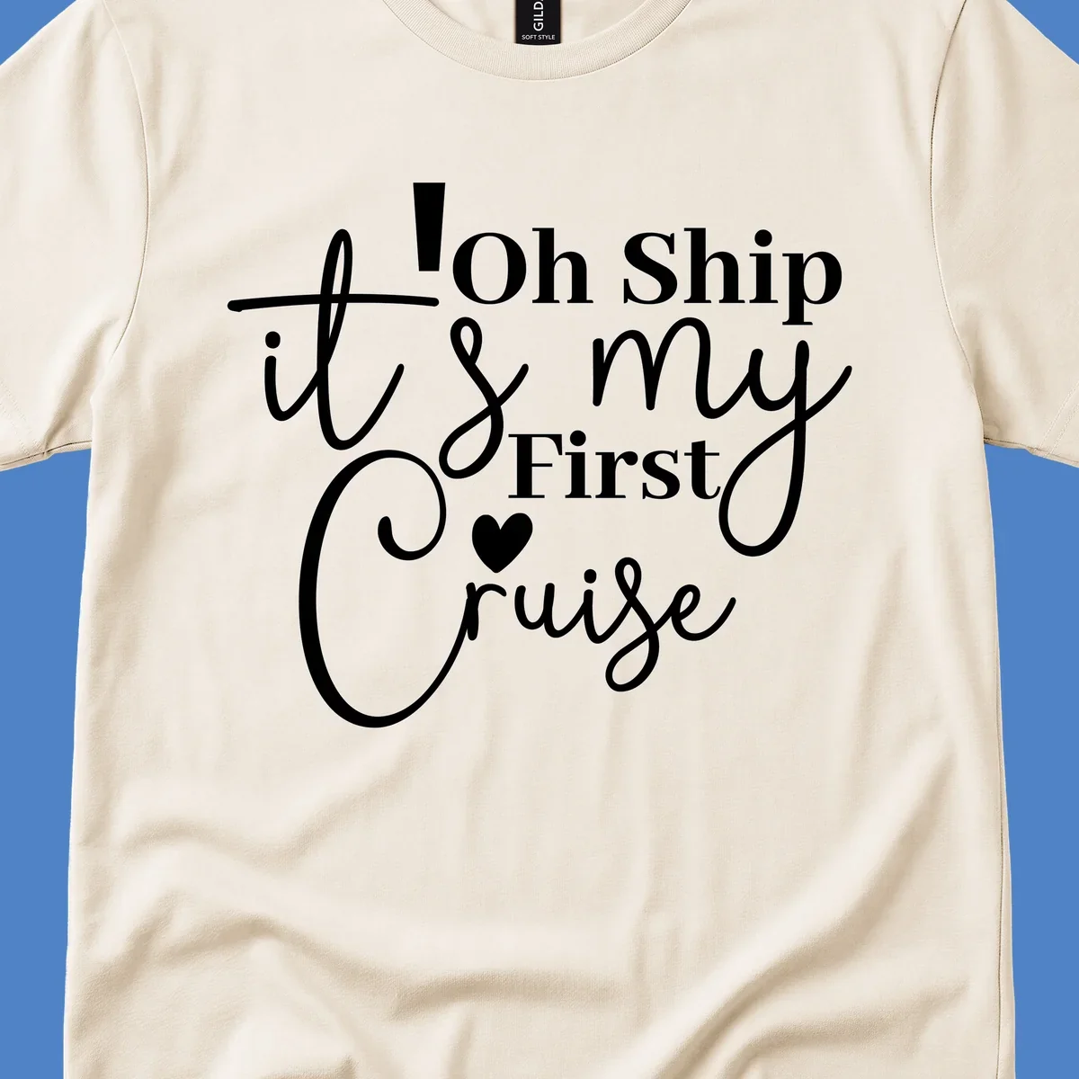 Decorative hand-lettered design reading 'Oh Ship it's my First Cruise' with heart and swirls