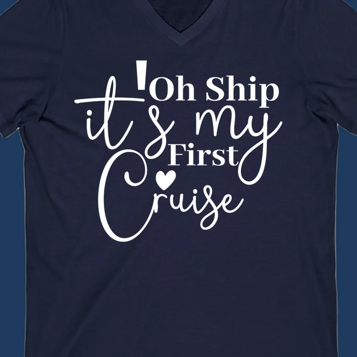 Decorative hand-lettered design reading 'Oh Ship it's my First Cruise' with heart and swirls