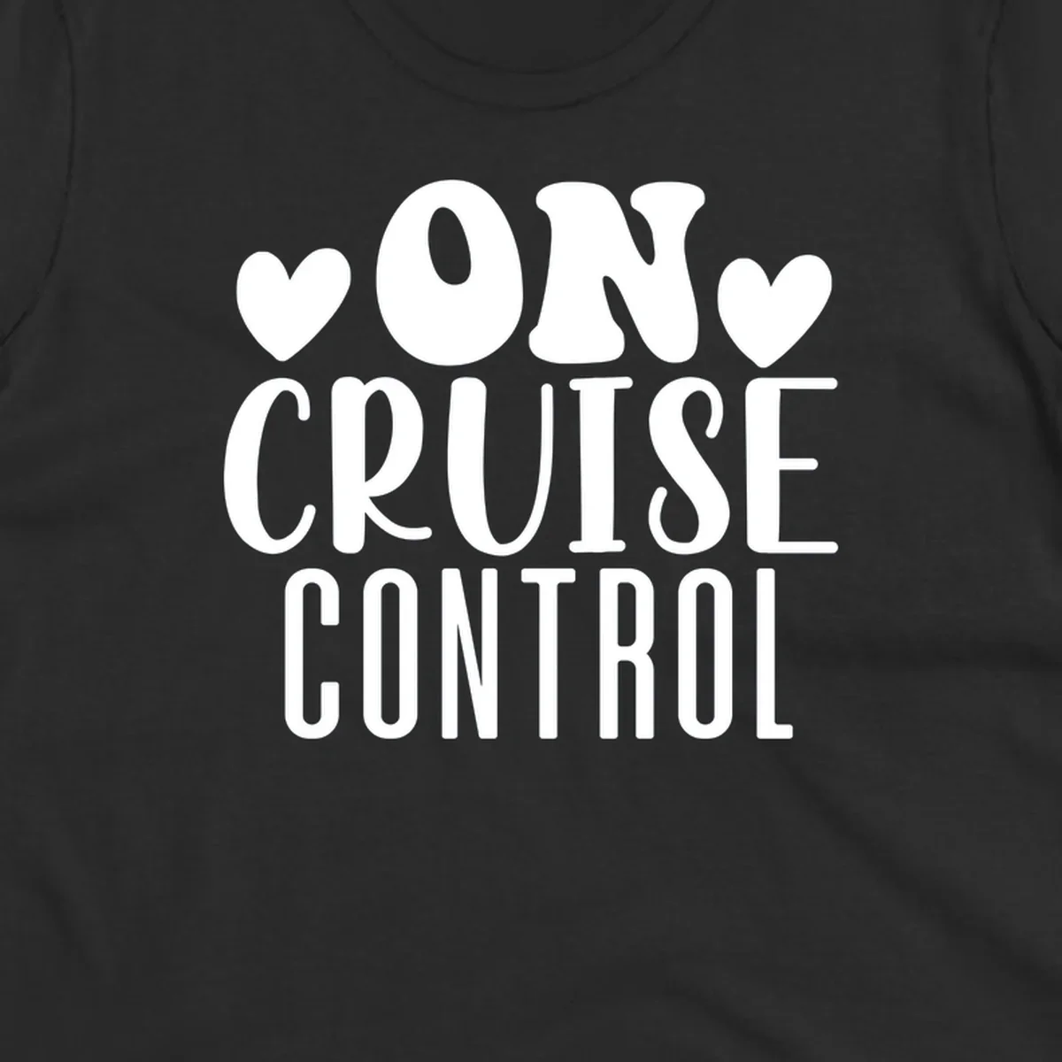 White text reading 'ON CRUISE CONTROL' with heart decorations on gray background, playful cruise vacation design