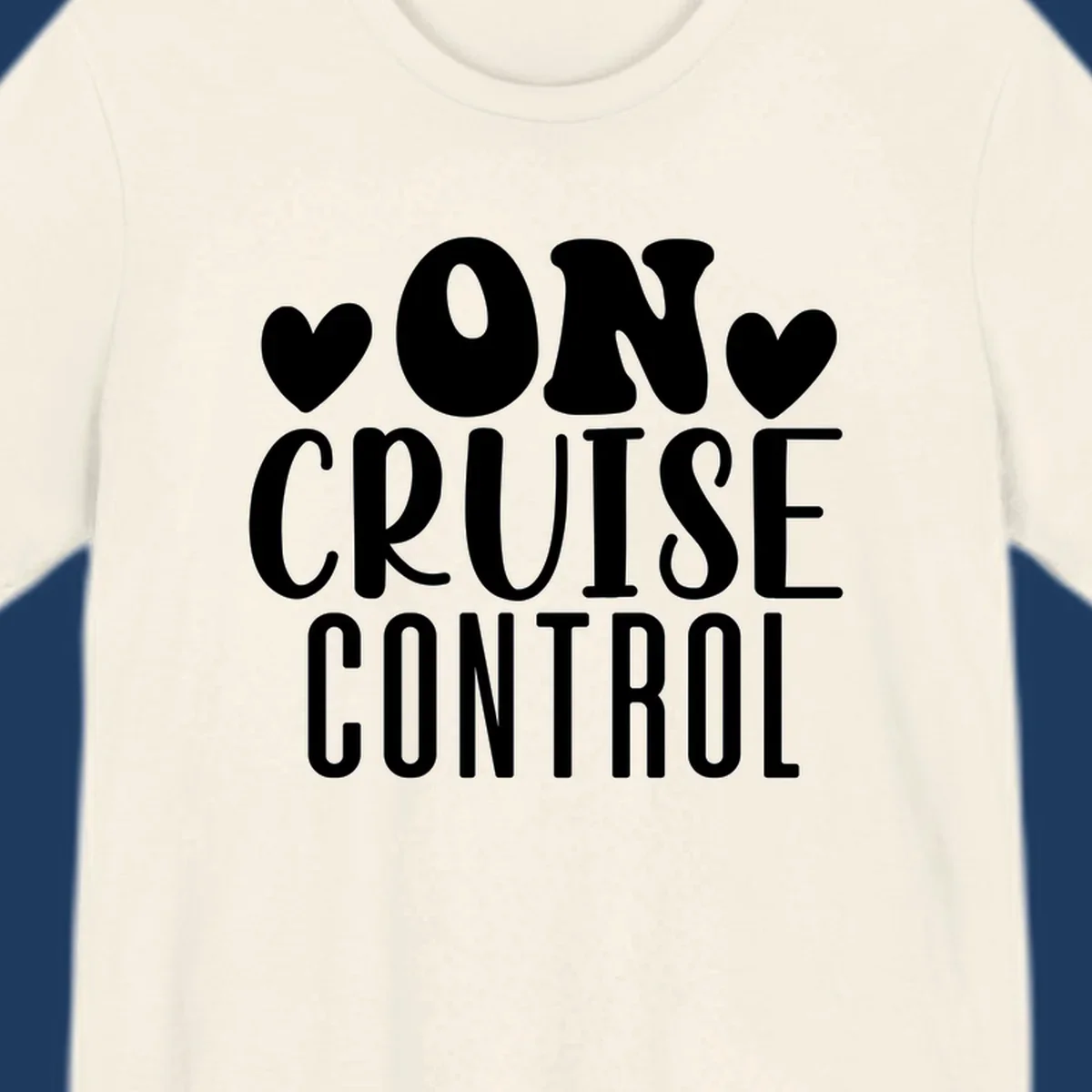 White text reading 'ON CRUISE CONTROL' with heart decorations on gray background, playful cruise vacation design