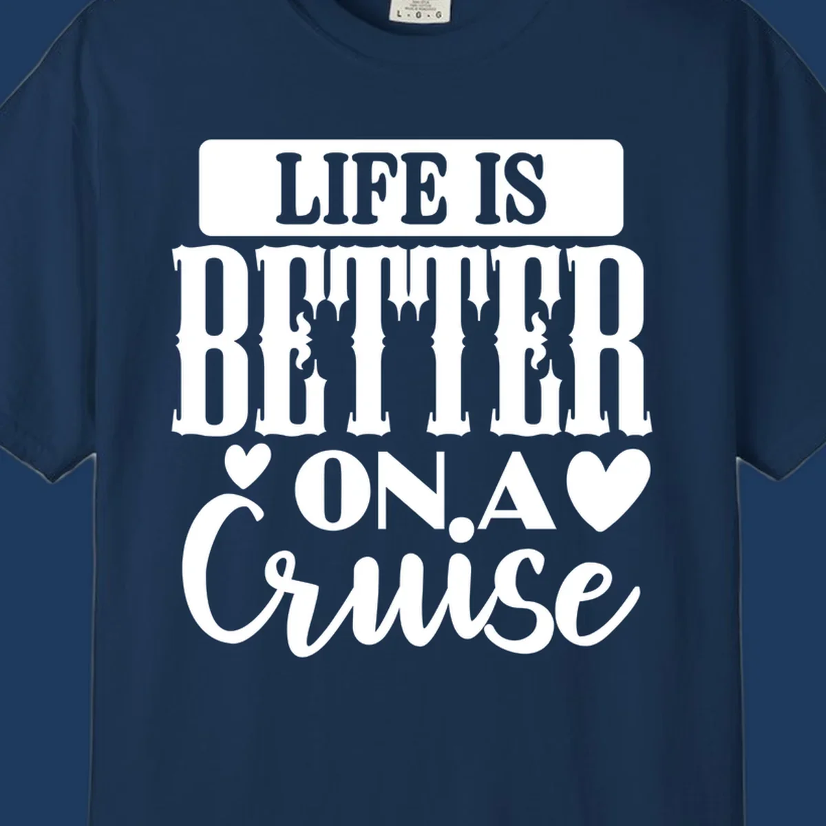 Gray and white design with stacked text reading 'Life Is Better On A Cruise' featuring decorative ship silhouettes and heart symbols