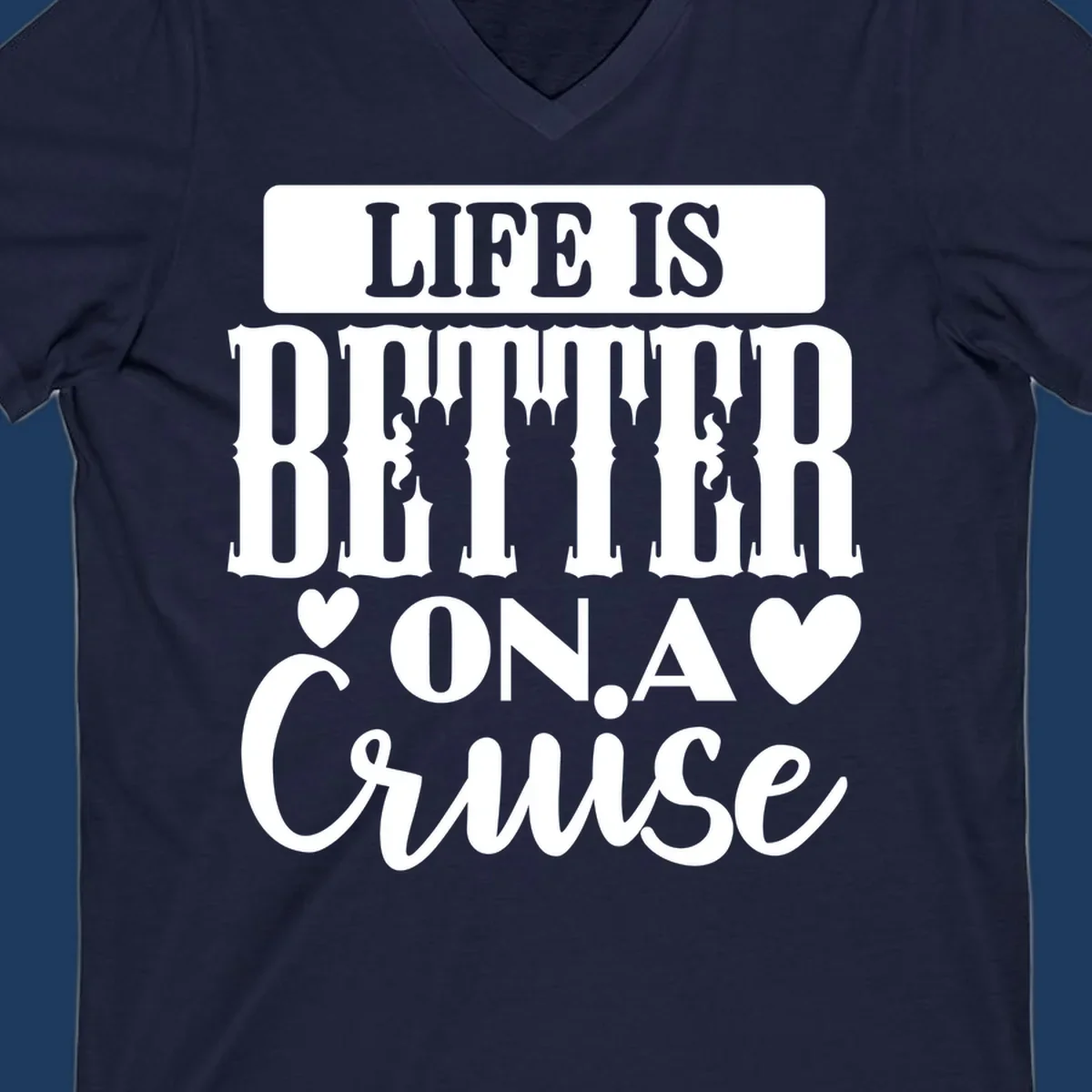 Gray and white design with stacked text reading 'Life Is Better On A Cruise' featuring decorative ship silhouettes and heart symbols