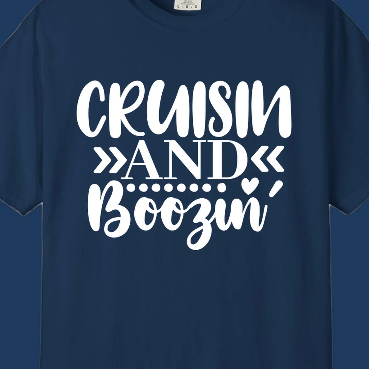 White text on gray background reading 'CRUISIN' AND BOOZING' with decorative chevron arrows and heart symbol