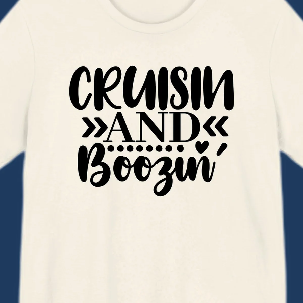 White text on gray background reading 'CRUISIN' AND BOOZING' with decorative chevron arrows and heart symbol