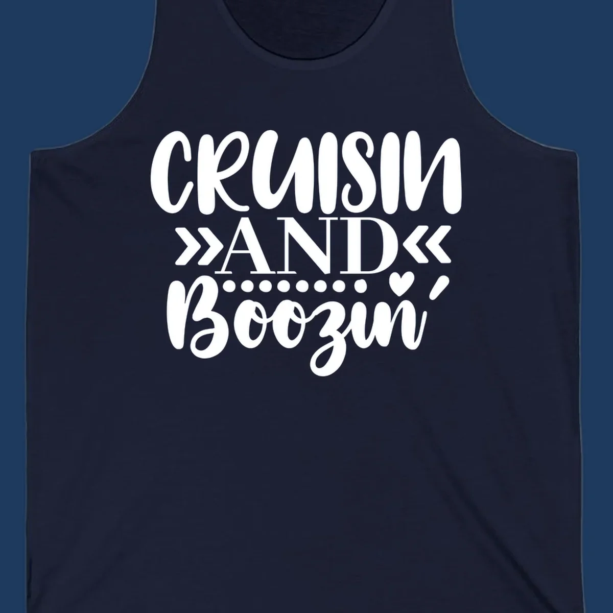 White text on gray background reading 'CRUISIN' AND BOOZING' with decorative chevron arrows and heart symbol