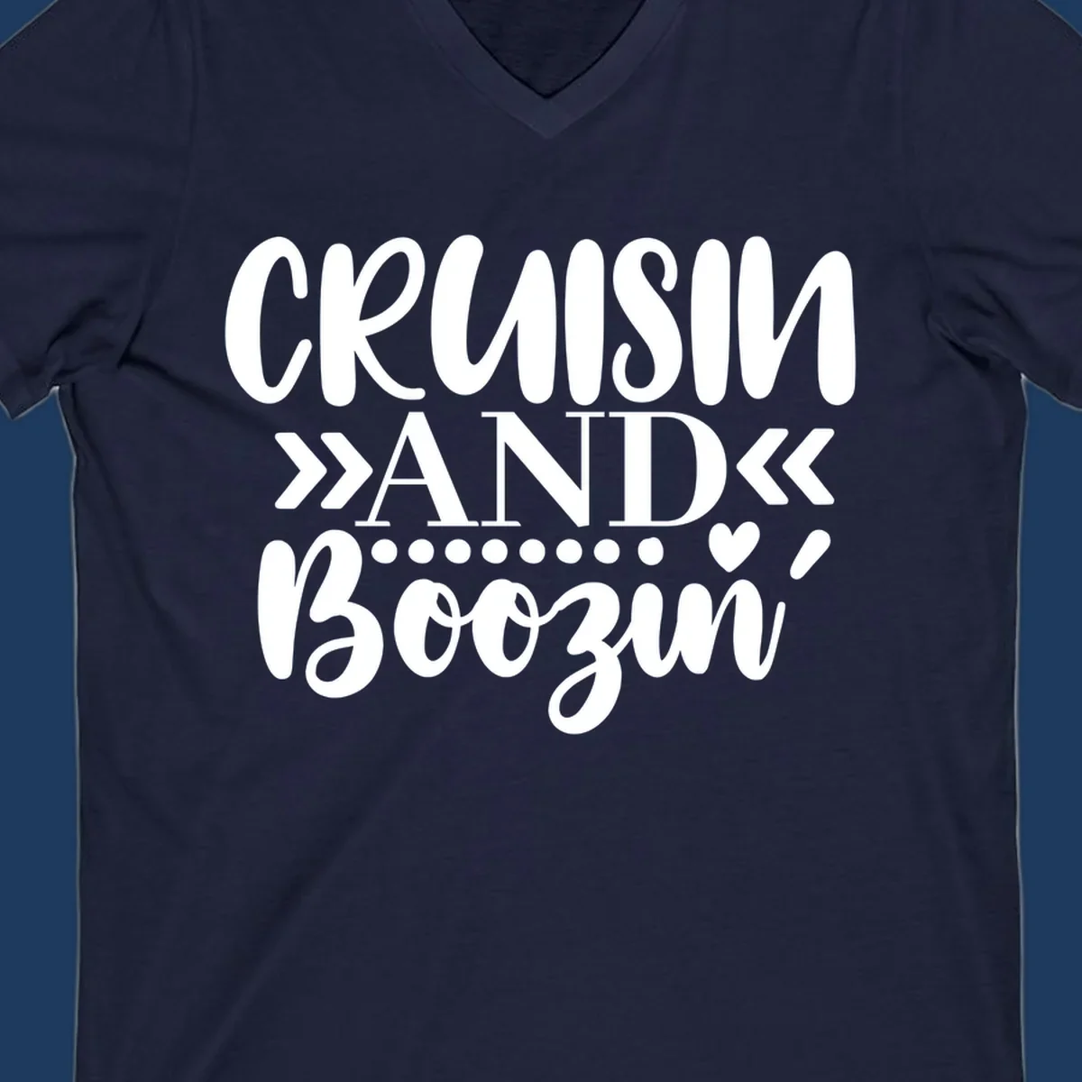 White text on gray background reading 'CRUISIN' AND BOOZING' with decorative chevron arrows and heart symbol