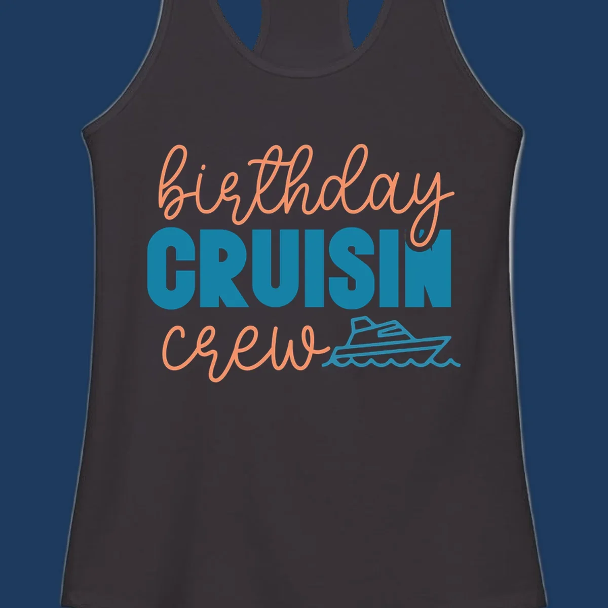 Birthday crushin crew design with coral script text, teal ship illustration, and ocean waves on gray background