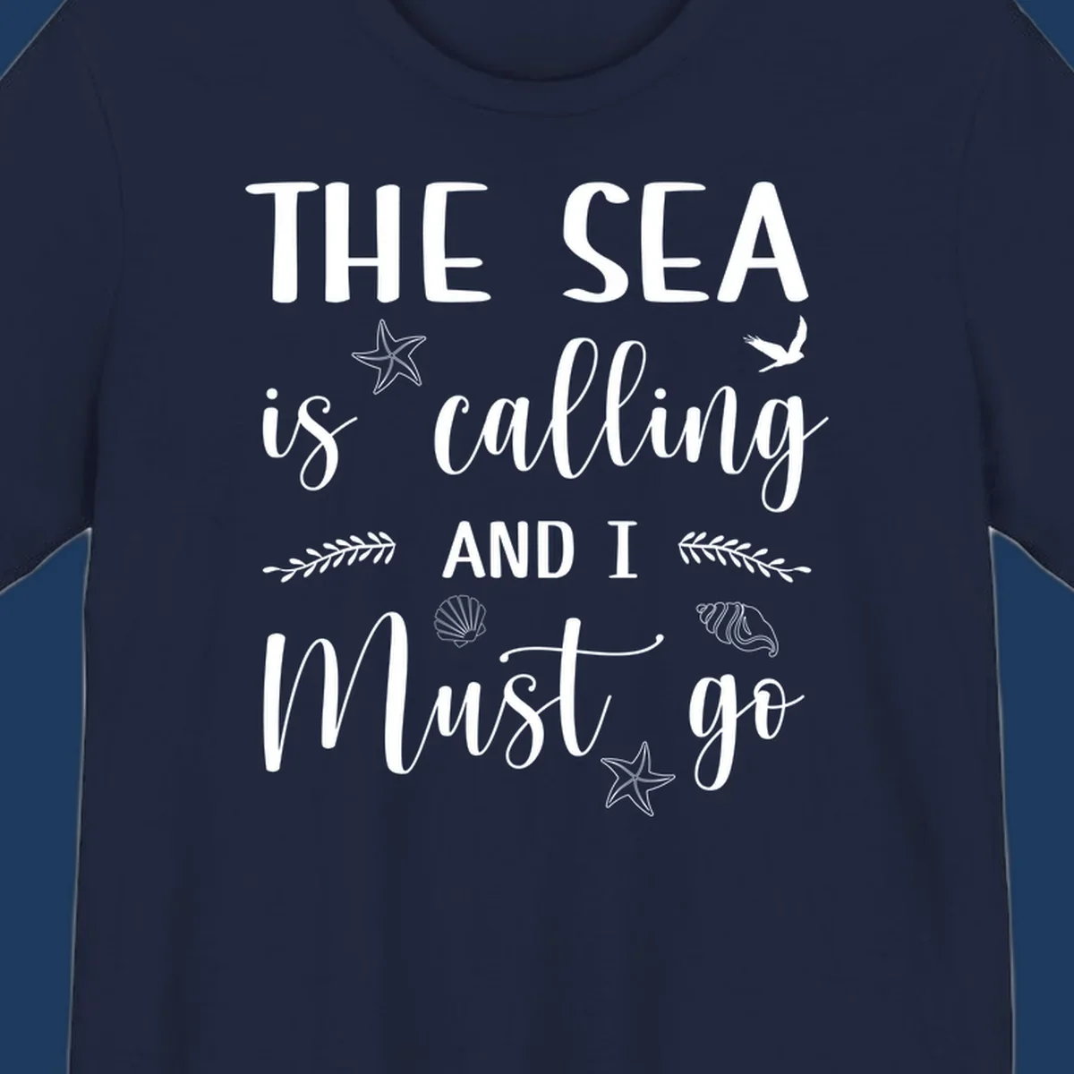 Gray design with white text reading 'The Sea is calling AND I MUST go' surrounded by starfish, seashells, a flying bird, and leaf accents