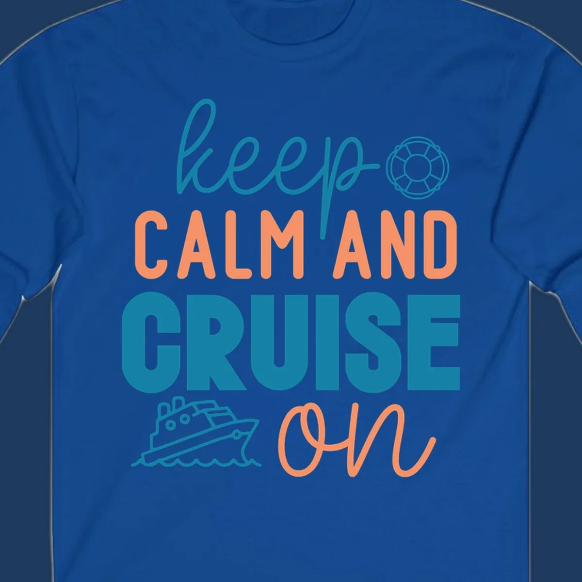Keep Calm and Cruise On design with life preserver and cruise ship illustration on nautical-themed artwork